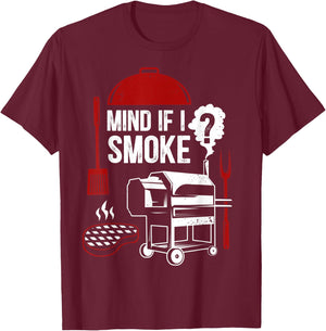Mind If I Smoke Funny Meat Smoker Grilling BBQ Chef Barbecue T-Shirt - T-Shirt | Maroon