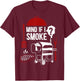 Mind If I Smoke Funny Meat Smoker Grilling BBQ Chef Barbecue T-Shirt - T-Shirt | Maroon