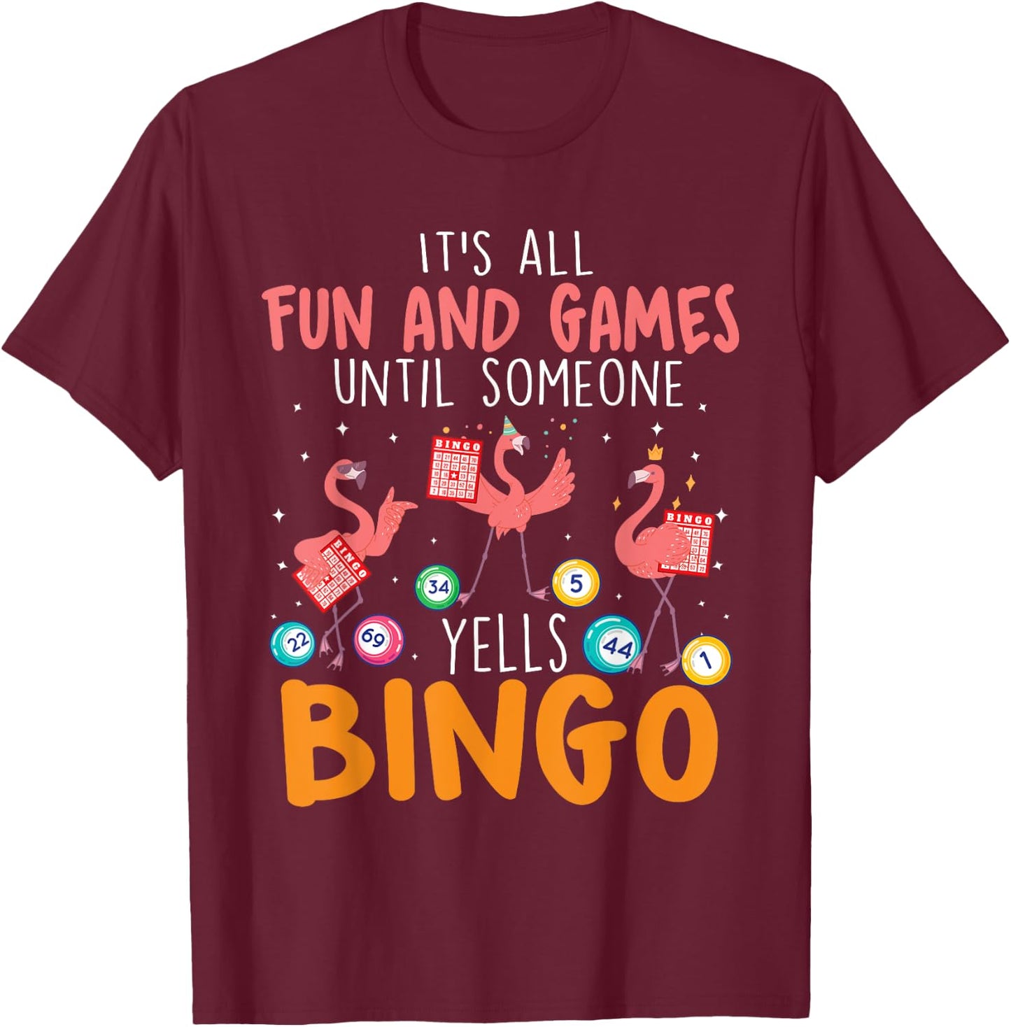 It's All Fun And Games Until Someone Yells Bingo Lover T-Shirt - T-Shirt | Maroon
