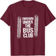 Thrown Under the Bus | Sarcastic Unemployed Jobless Shirt T-Shirt - T-Shirt | Maroon