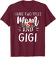 I Have Two Titles Mom And Gigi Floral Grandma Designs Women T-Shirt - T-Shirt | Maroon