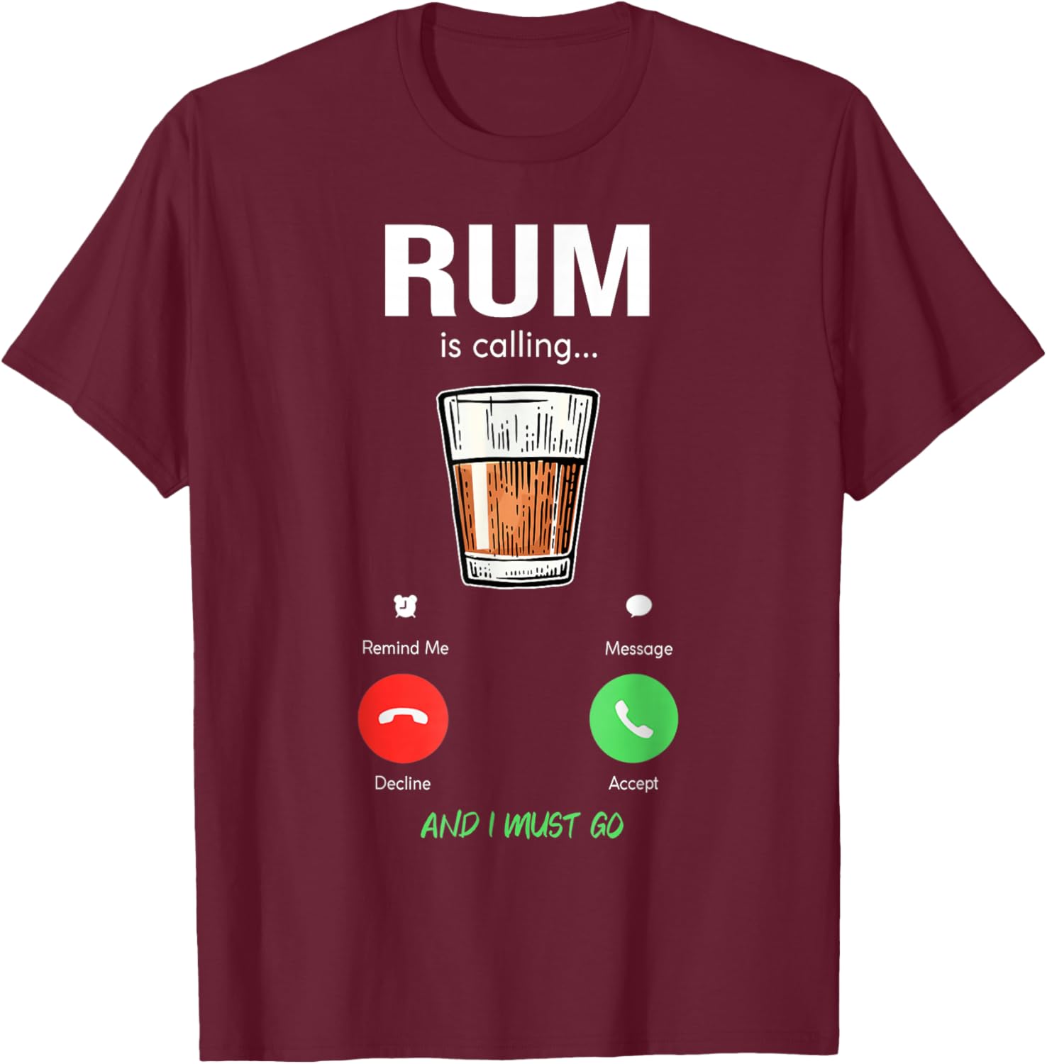 RUM is calling and I must go wine liquor funny saying RUM T-Shirt - T-Shirt | Maroon