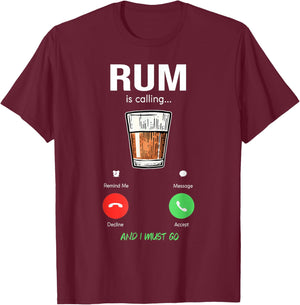RUM is calling and I must go wine liquor funny saying RUM T-Shirt - T-Shirt | Maroon