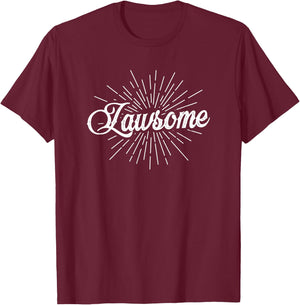 Lawyer Lawsome Attorney Legal Shirt Gift T-Shirt - T-Shirt | Maroon