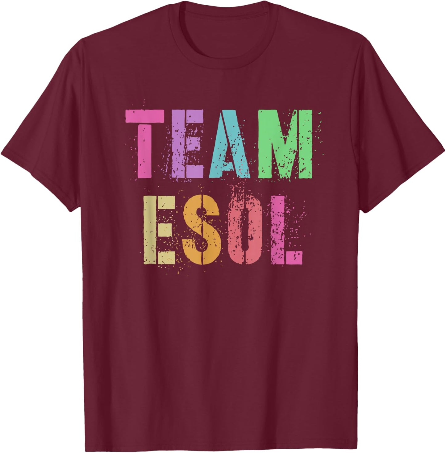 TEAM ESOL ESL Teacher Crew Teach English Language Squad Men Women Kids T-Shirt - T-Shirt | Maroon