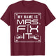 My Name Is Mrs Fix It Handyman Overhaul Repair Fixing T-Shirt - T-Shirt | Maroon