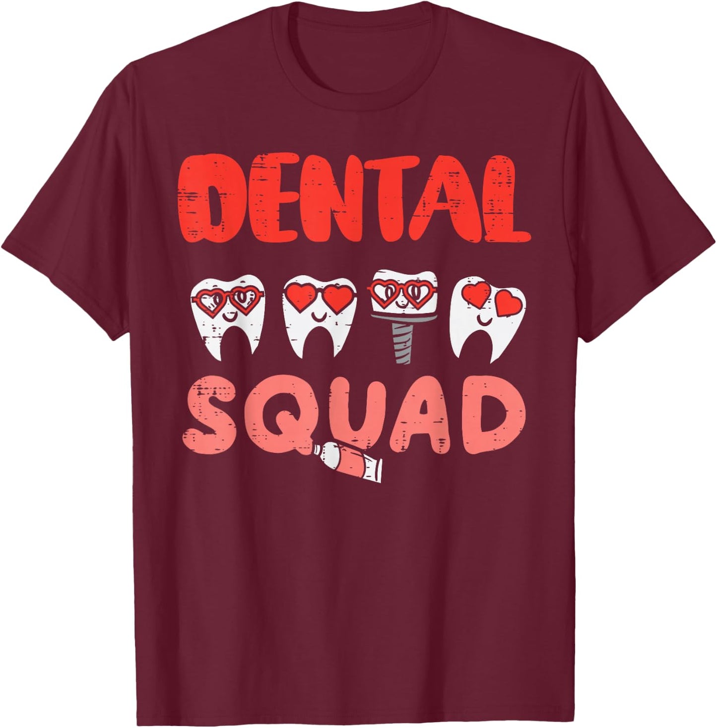 Dental Squad Teeth Dentist Valentines Day Dental Assistant T-Shirt - T-Shirt | Maroon
