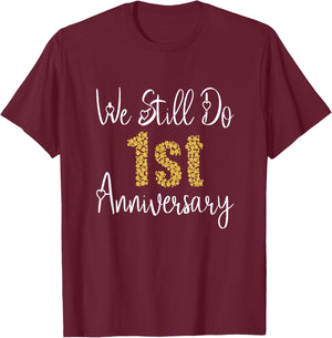 We Still Do 1st Anniversary 1 Year Of Marriage T-Shirt - T-Shirt | Maroon