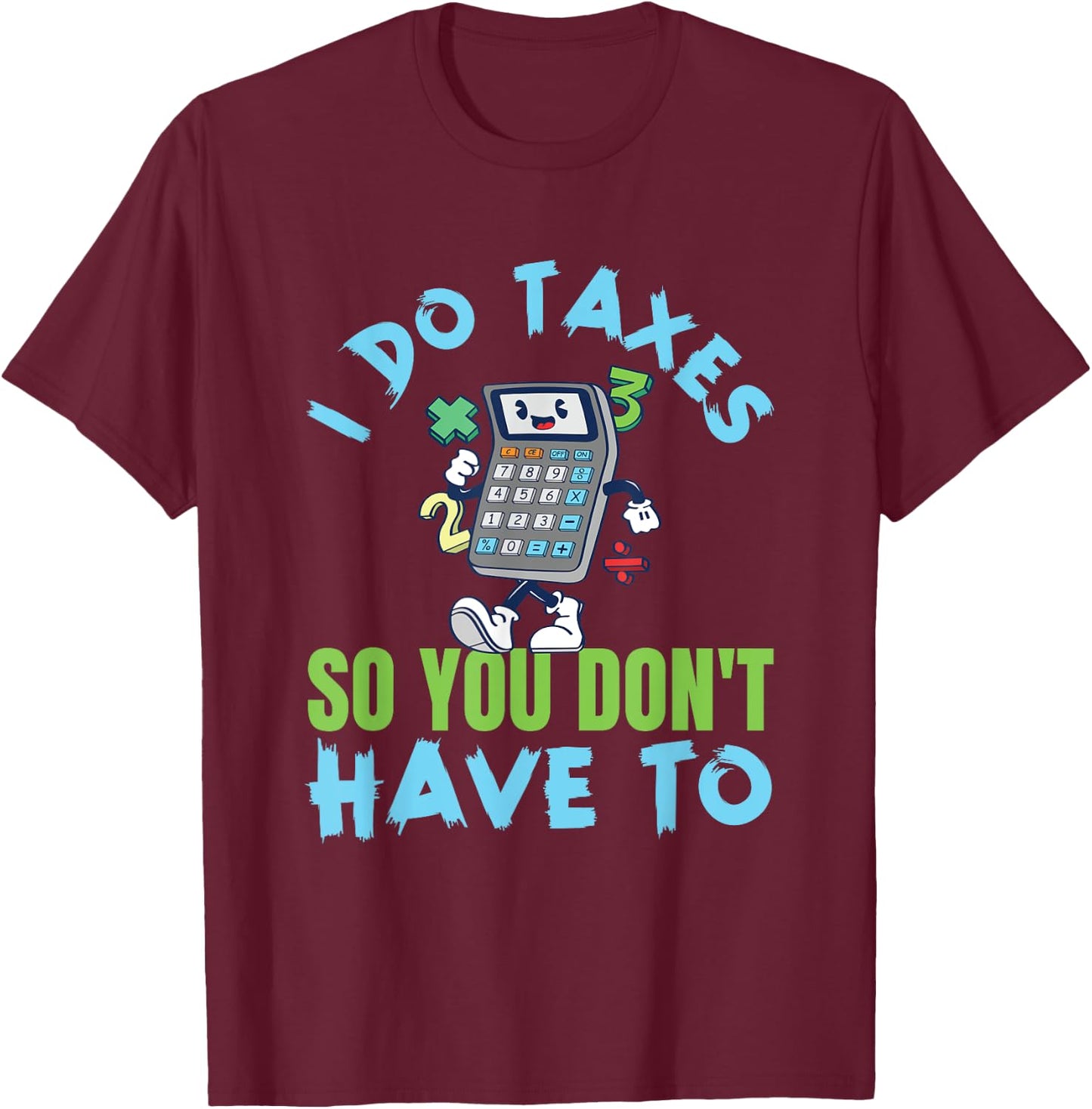 Taxation Accountant Tax Season Survivor Funny Tax Preparer T-Shirt - T-Shirt | Maroon