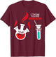 Funny Science Experiement Biology Scientist Chemistry T-Shirt - T-Shirt | Maroon
