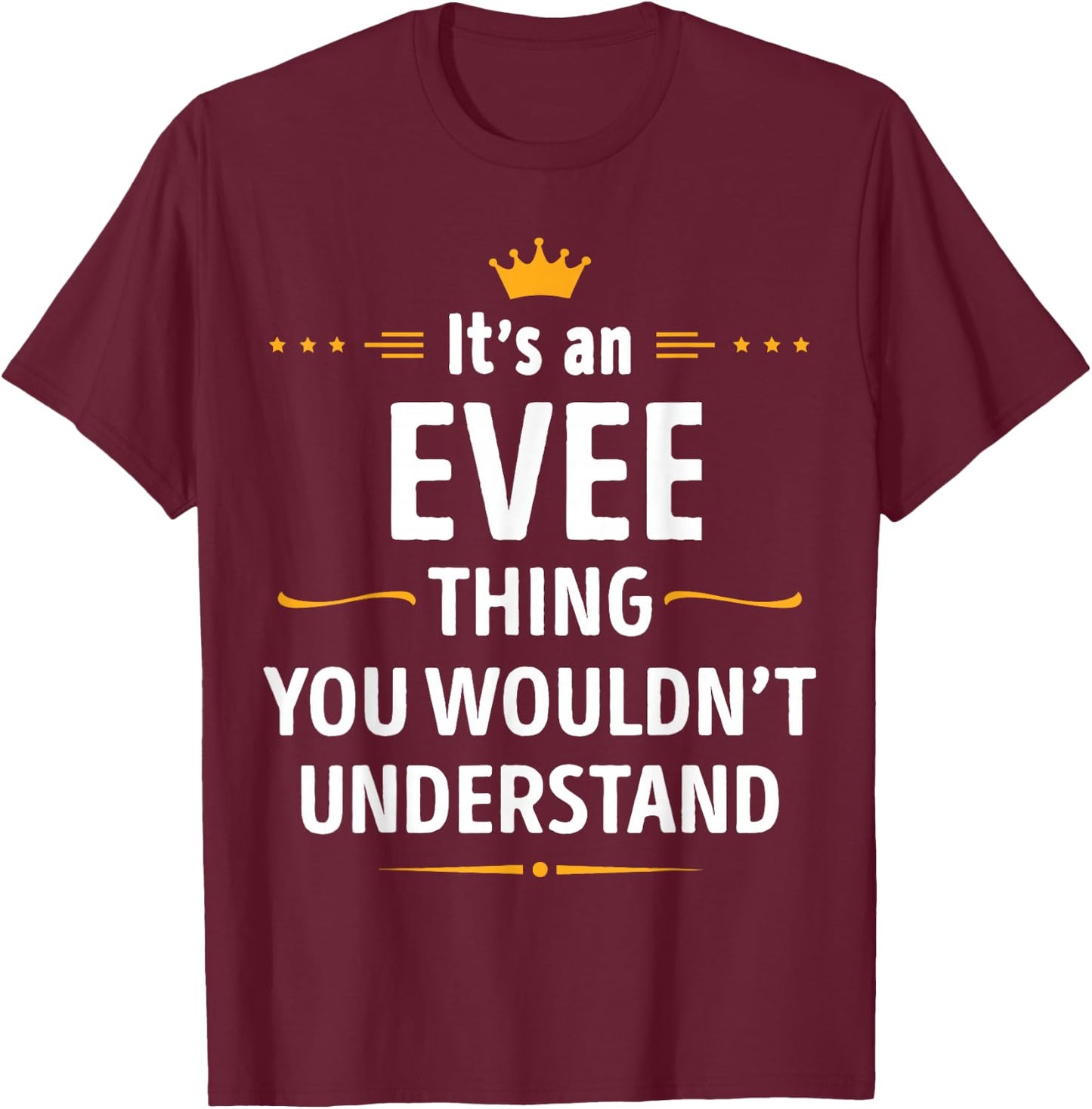 Inked Creation - Its an EVEE Thing You Wouldn't Understand T-Shirt - T-Shirt | Maroon