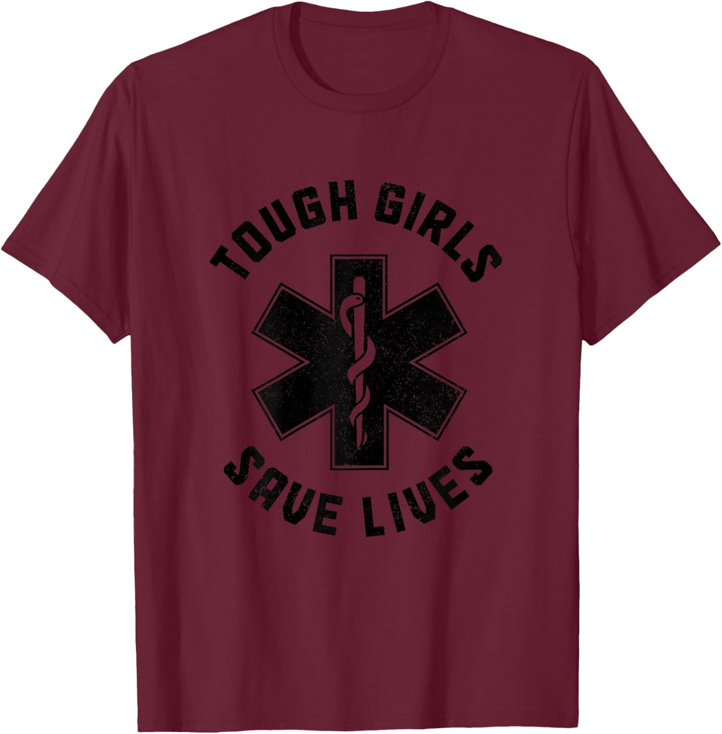 EMT Tough Girls Save Lives Paramedic EMS Emergency T-Shirt - T-Shirt | Maroon