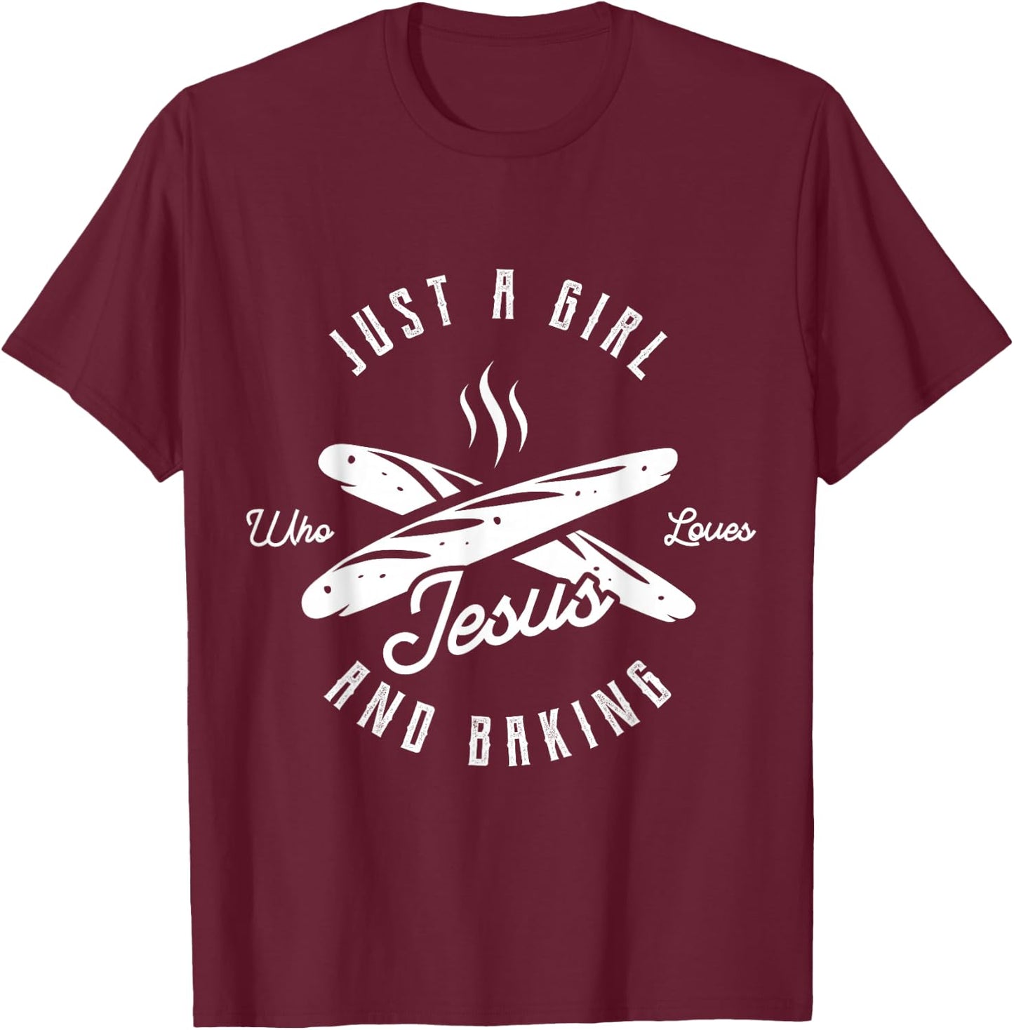 Just a girl who loves Jesus and baking for baking lover T-Shirt - T-Shirt | Maroon