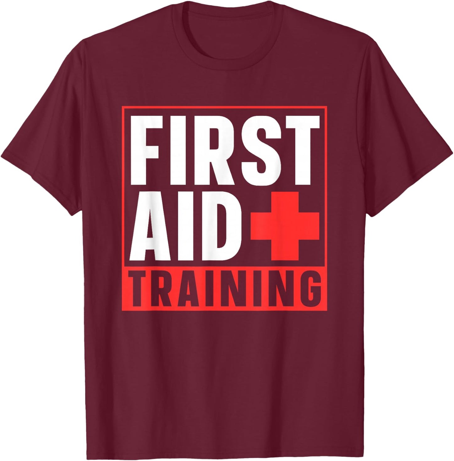 First Aid Training Coach Care Course Emergency T-Shirt - T-Shirt | Maroon