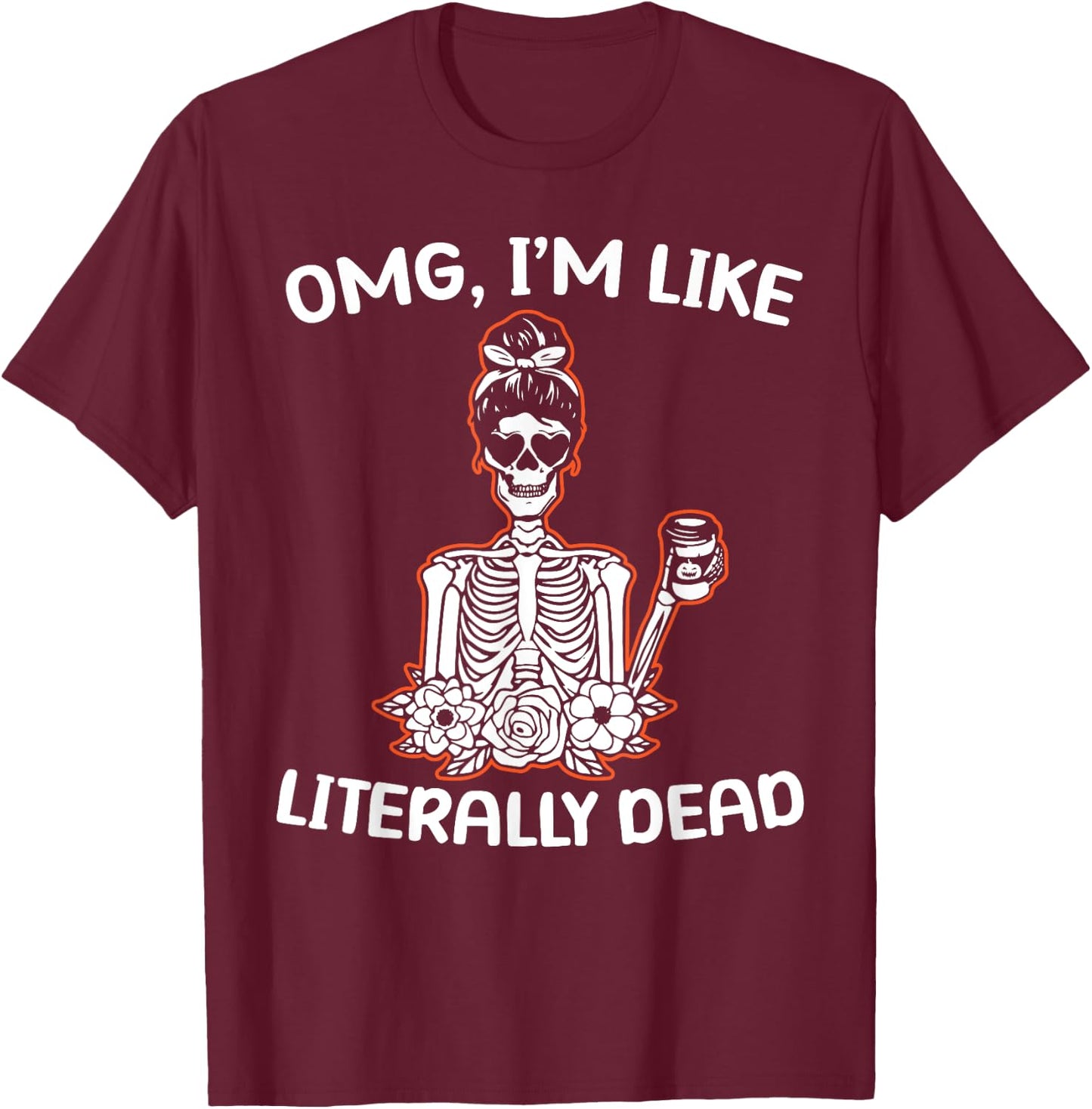 OMG Im Like Literarry Dead Halloween Costume Pumpkin Lovers T-Shirt - T-Shirt | Maroon