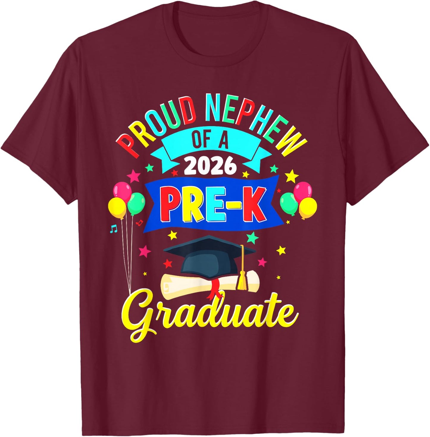Proud Nephew of a 2026 Pre-K Graduate PreK Graduation T-Shirt - T-Shirt | Maroon