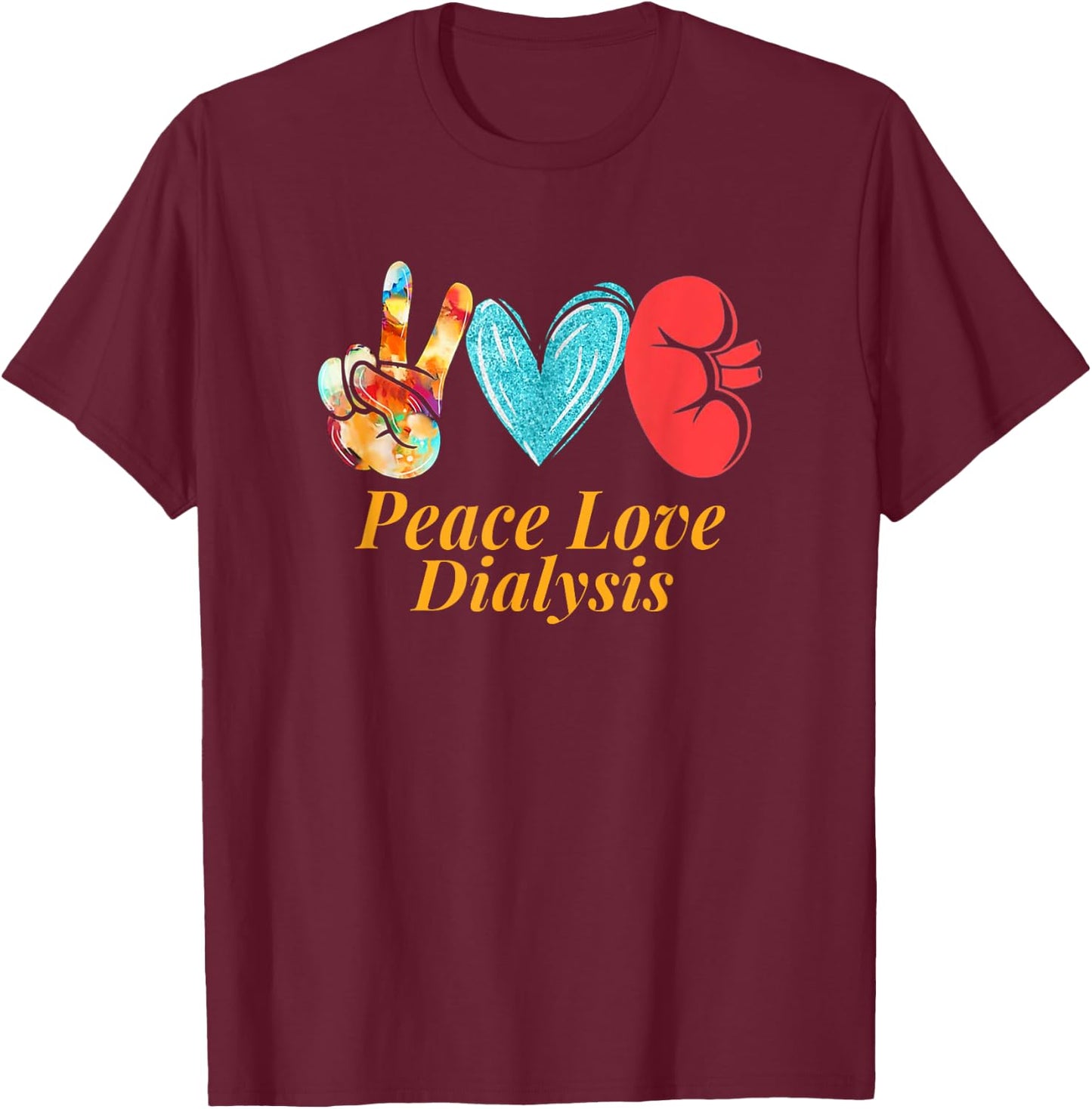 Dialysis Nurse Kidney Transplant Nephrology T-Shirt - T-Shirt | Maroon