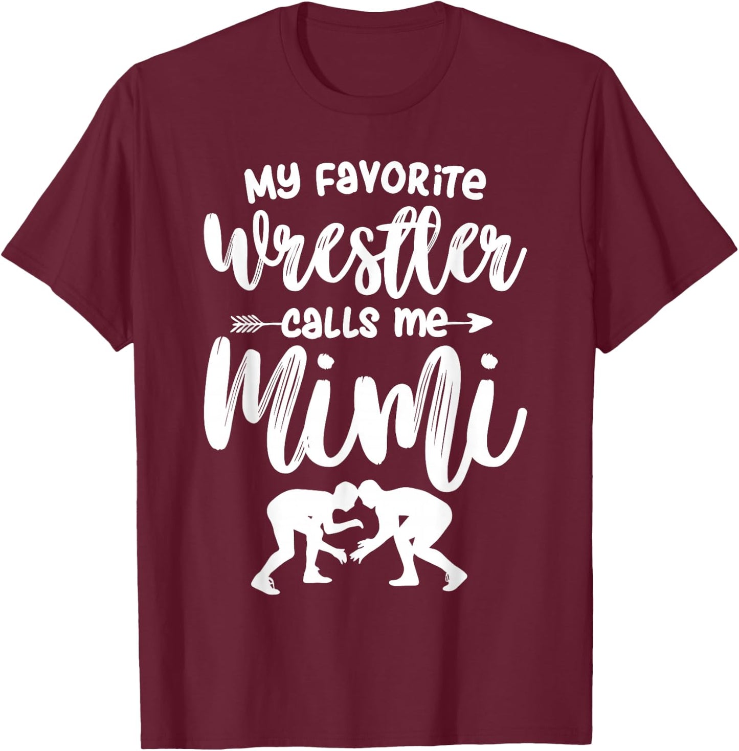 My Favorite Wrestler Calls Me Mimi Wrestling Grandma T-Shirt - T-Shirt | Maroon