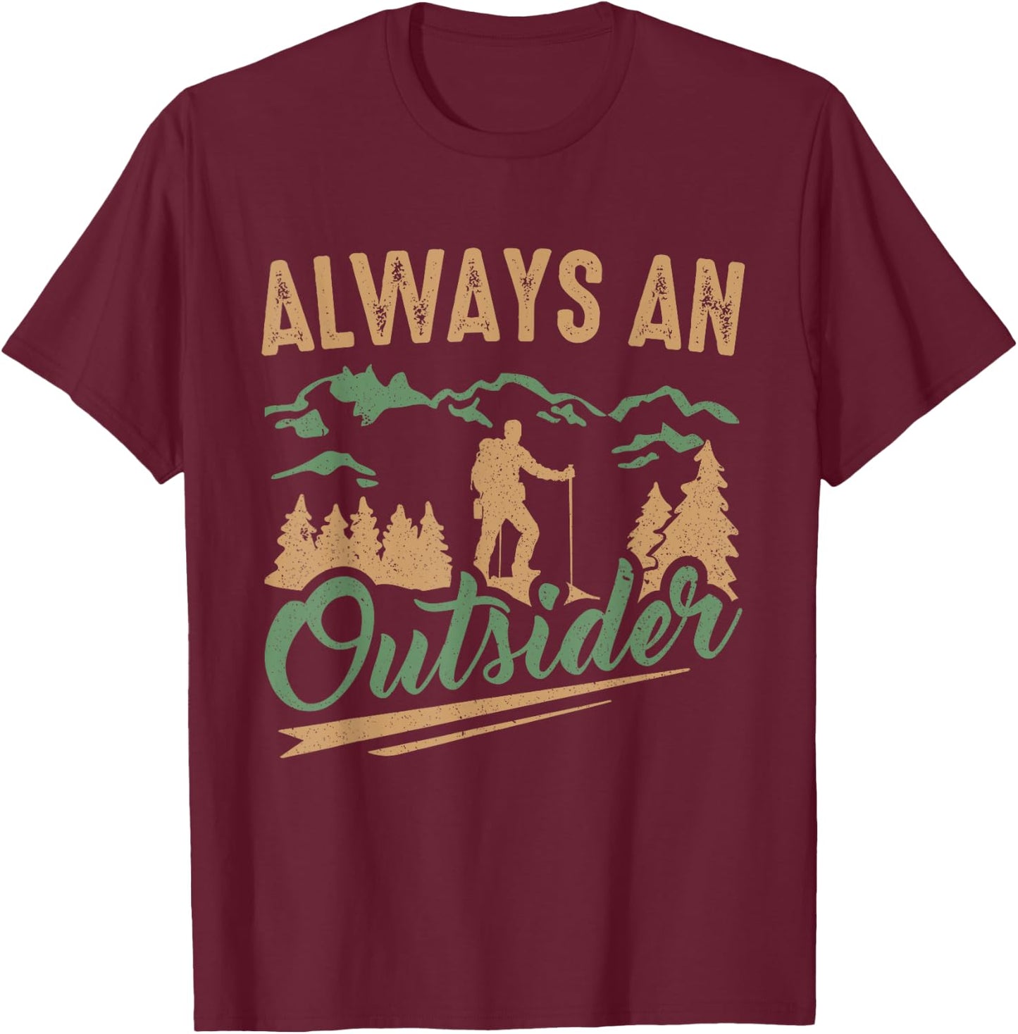 Hiker Always An Outsider Hiking T-Shirt - T-Shirt | Maroon