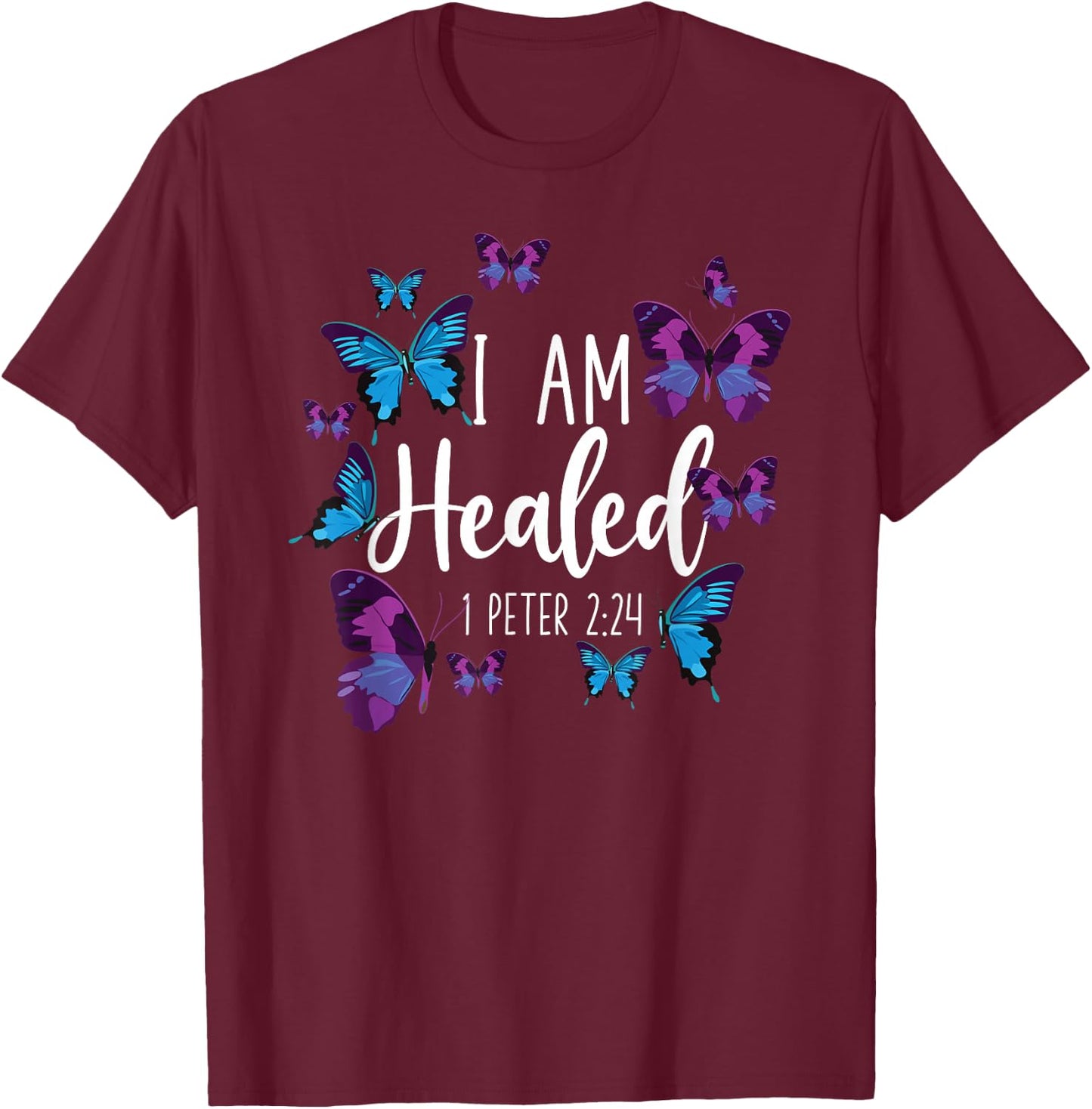 Christian Bible Verse Butterfly I Am Healed 1 Peter 2:24 T-Shirt - T-Shirt | Maroon