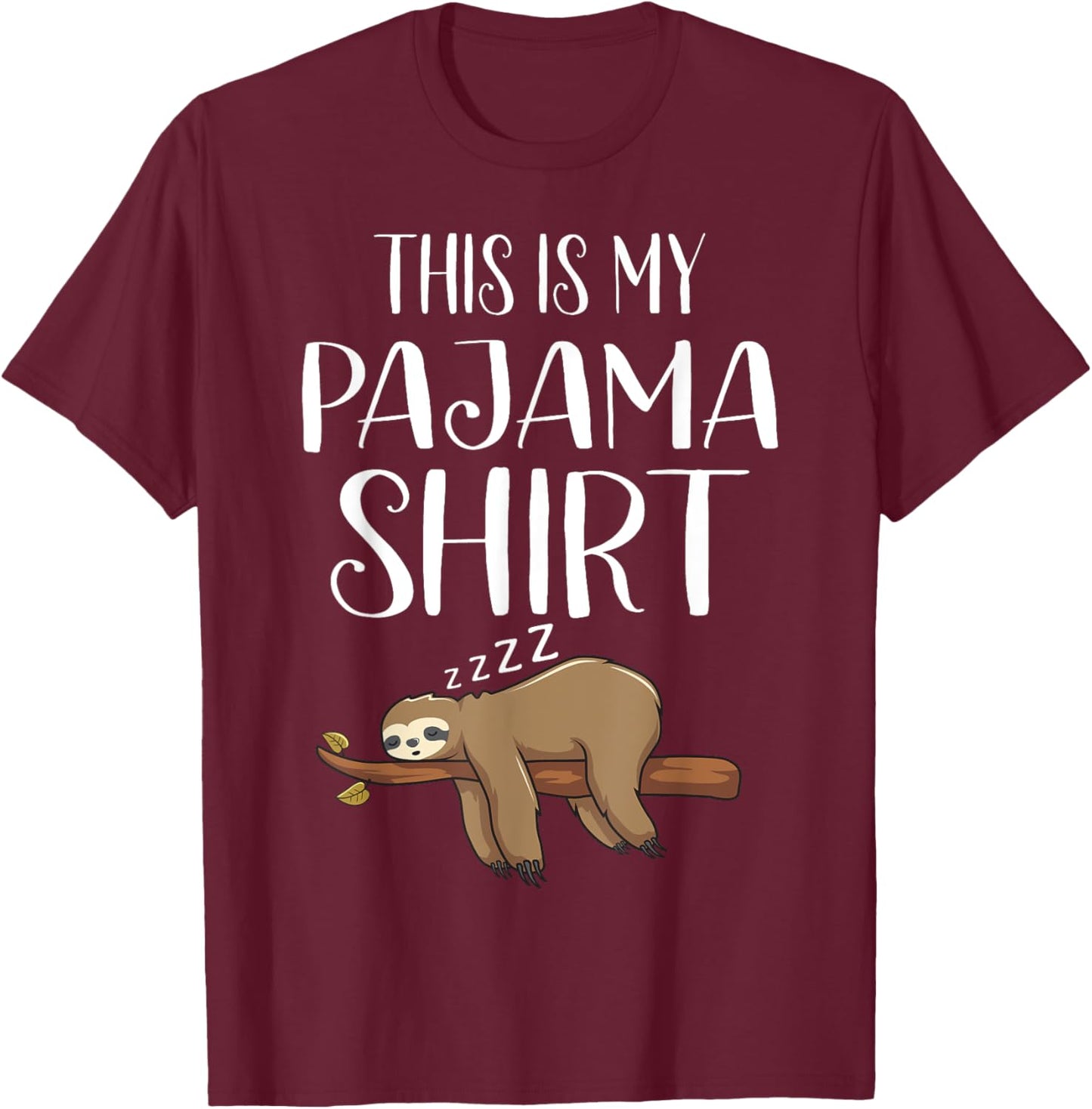 This Is My Pajama Sloth Shirt Funny Sleepover Gift T-Shirt - T-Shirt | Maroon