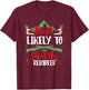 Most Likely To Shoot The Reindeer Holiday Christmas Hunter T-Shirt - T-Shirt | Maroon