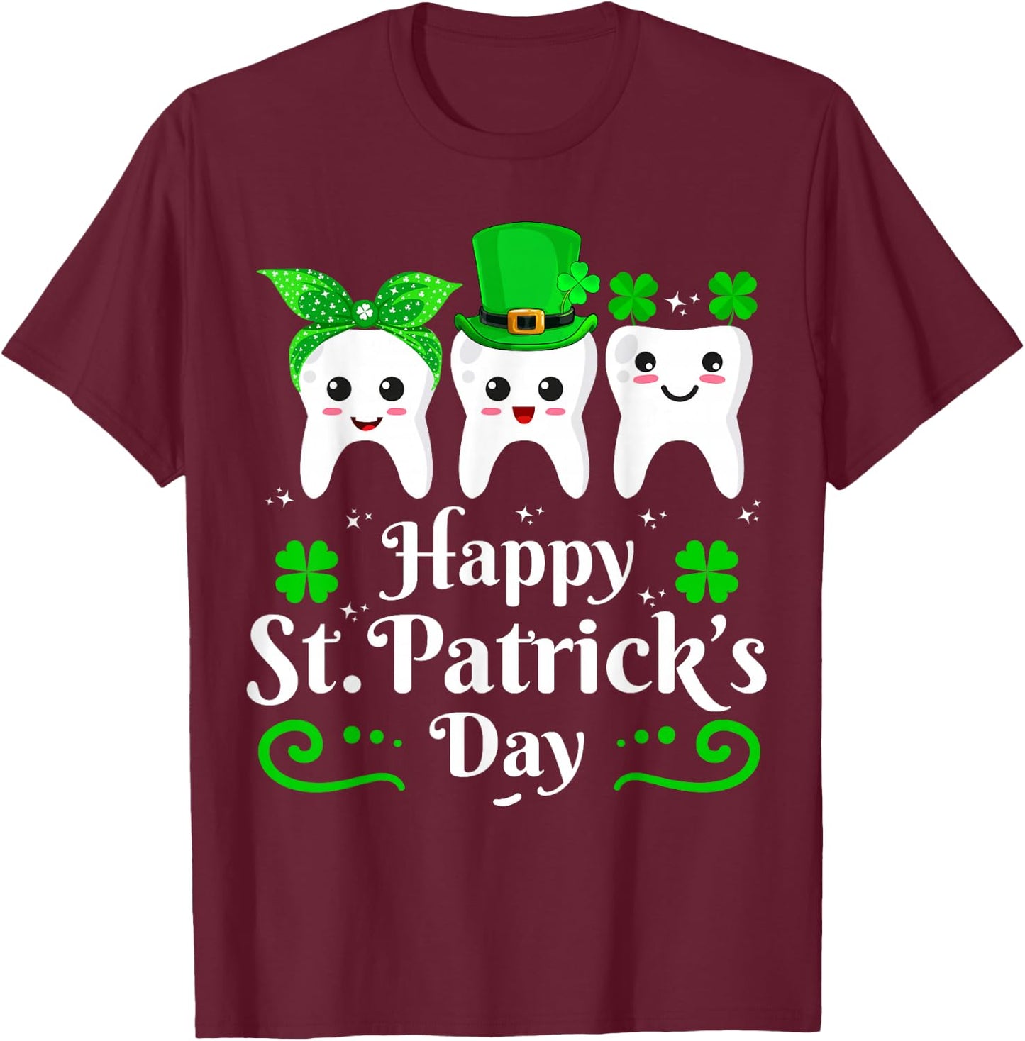 Dentist Happy St Patricks Day Dental Assistant Tooth Dentist T-Shirt - T-Shirt | Maroon