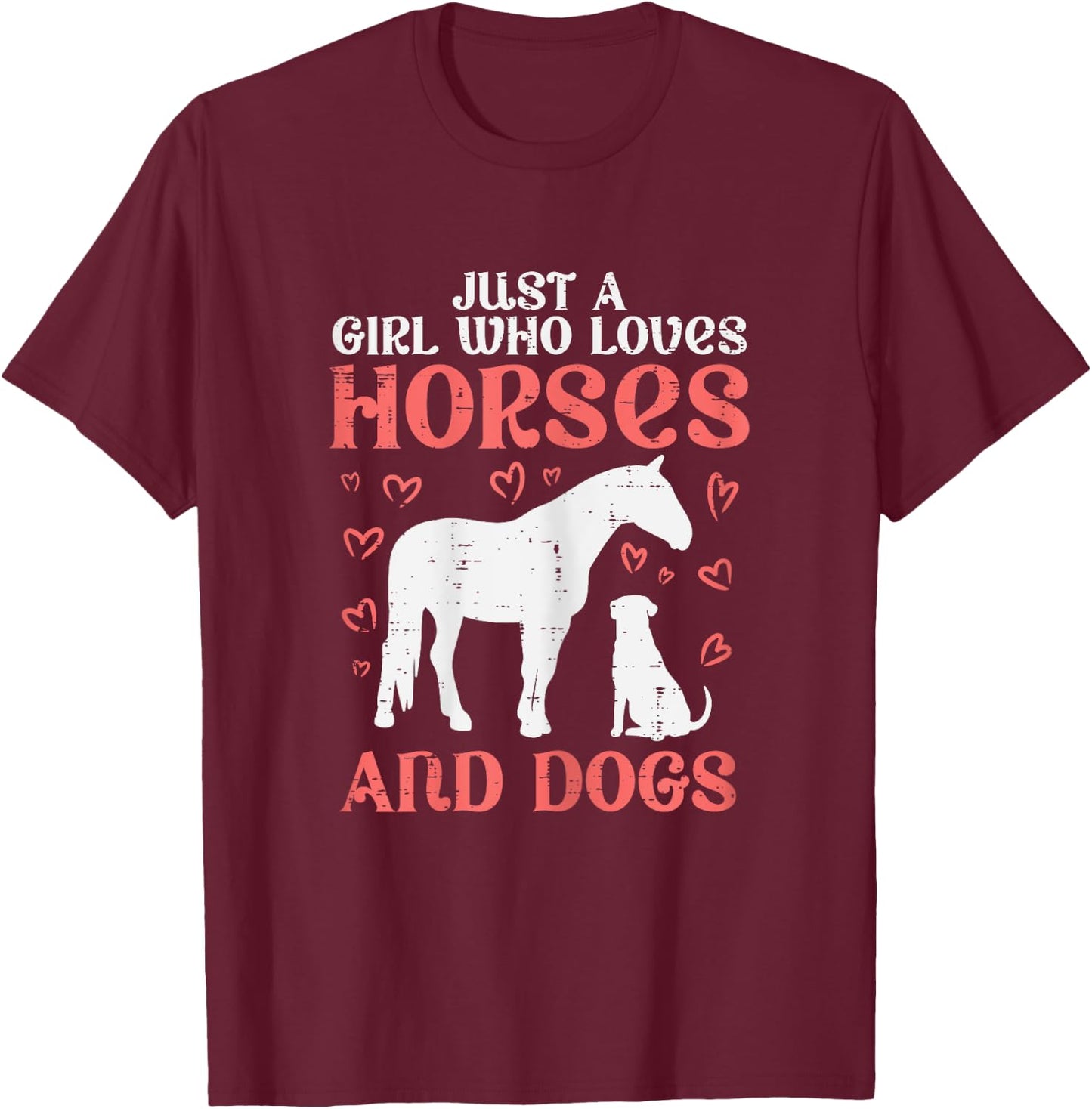 Just A Girl Who Loves Horses Dogs Animal Lover Girls Women T-Shirt - T-Shirt | Maroon