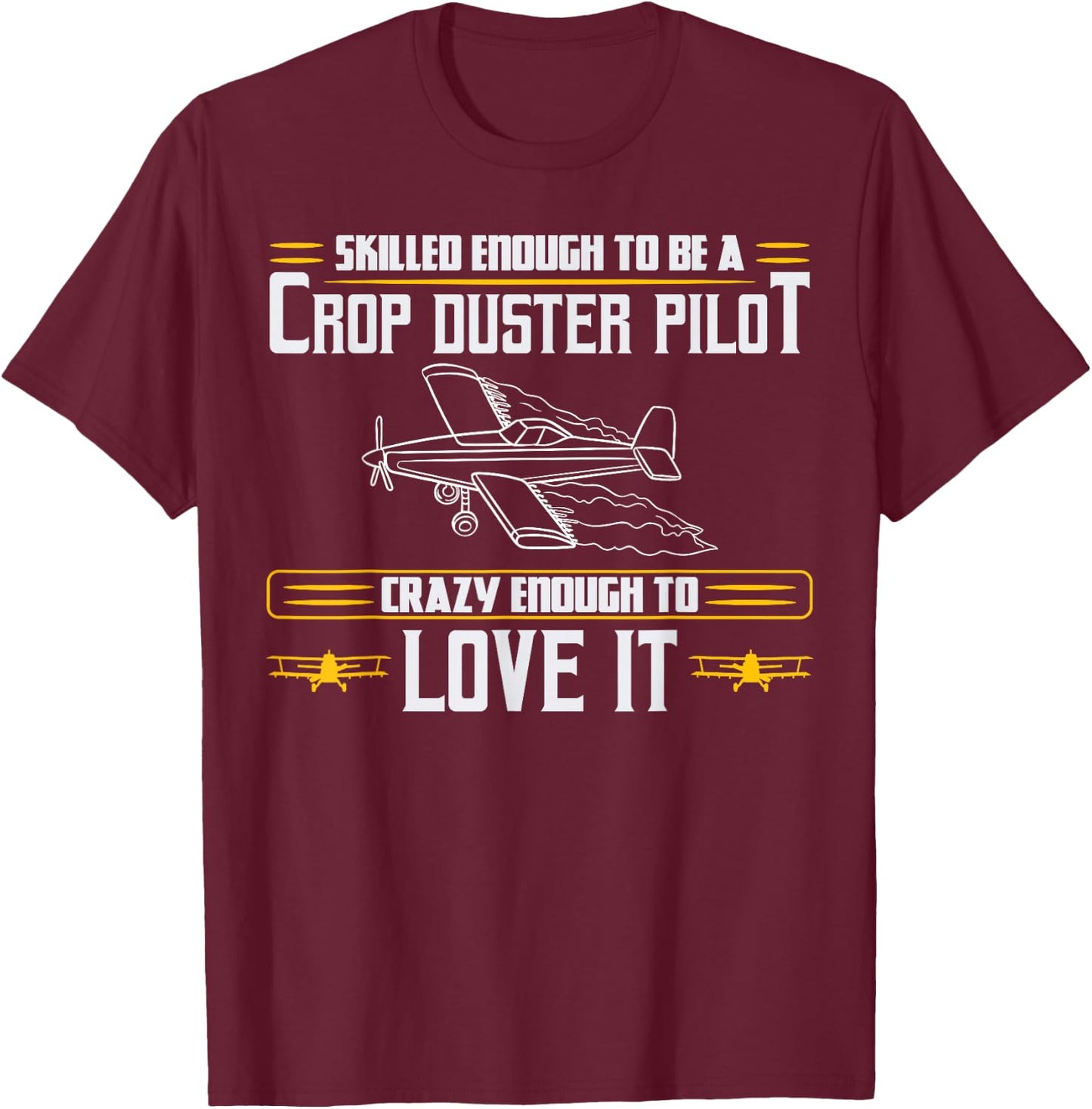 Crop Duster Agricultural Aircrafts Cropdusting Plane T-Shirt - T-Shirt | Maroon