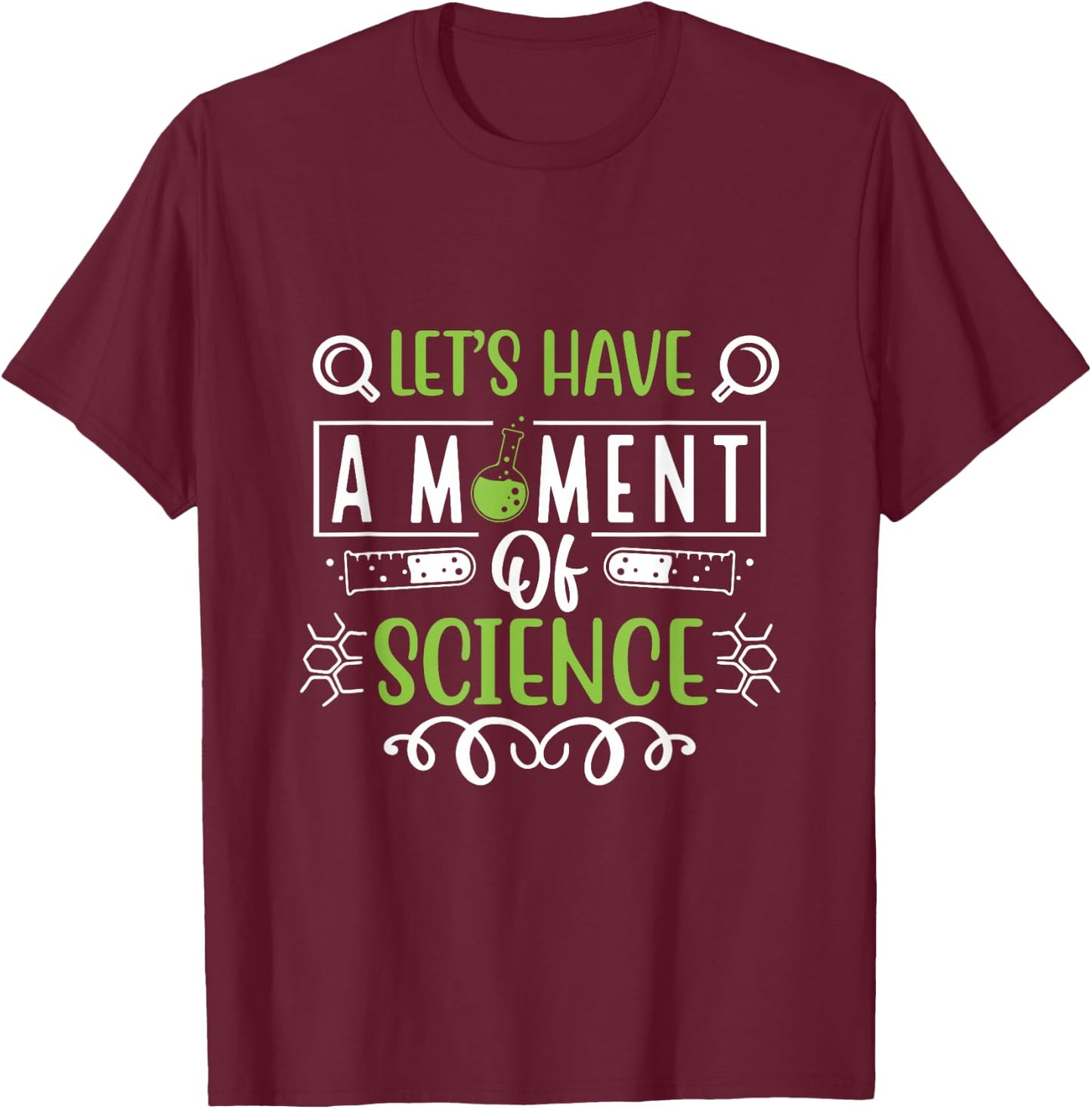Let's Have a Moment of Science T-Shirt - T-Shirt | Maroon