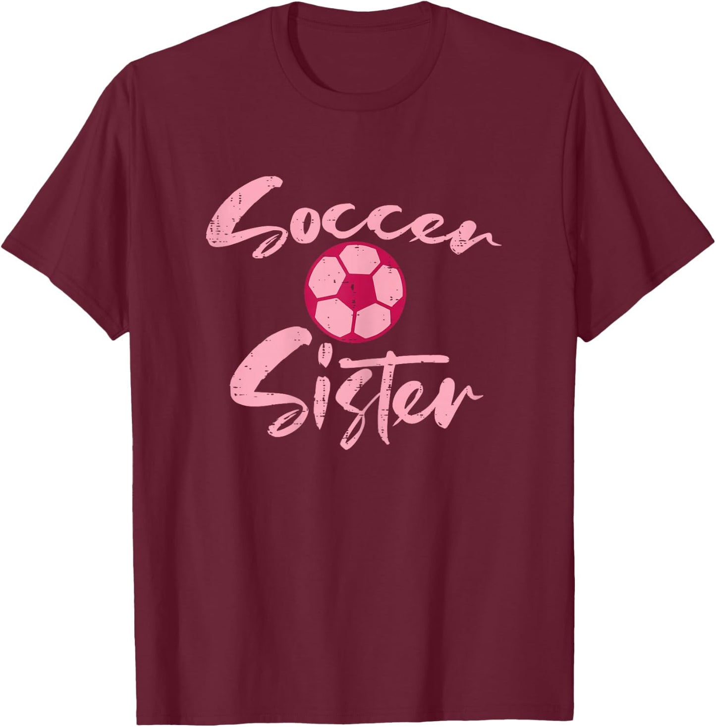 Pink Soccer Sister Football Family Matching Sis Girls Women T-Shirt - T-Shirt | Maroon