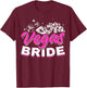 Las Vegas Wedding Las Vegas Bride Married In Las Vegas Bride T-Shirt - T-Shirt | Maroon