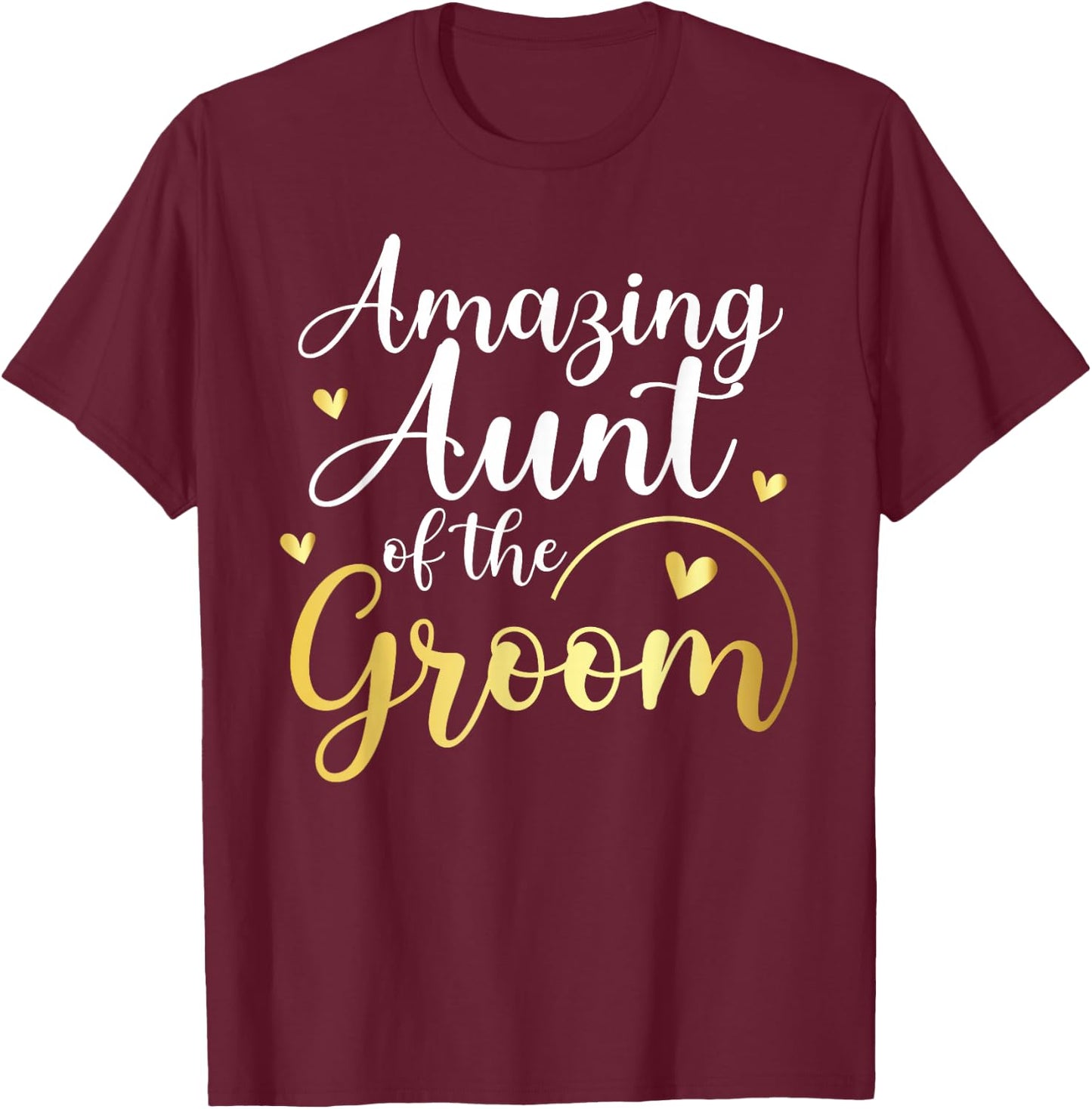 Amazing Aunt of The Groom Aunt Groom's Aunt T-Shirt - T-Shirt | Maroon