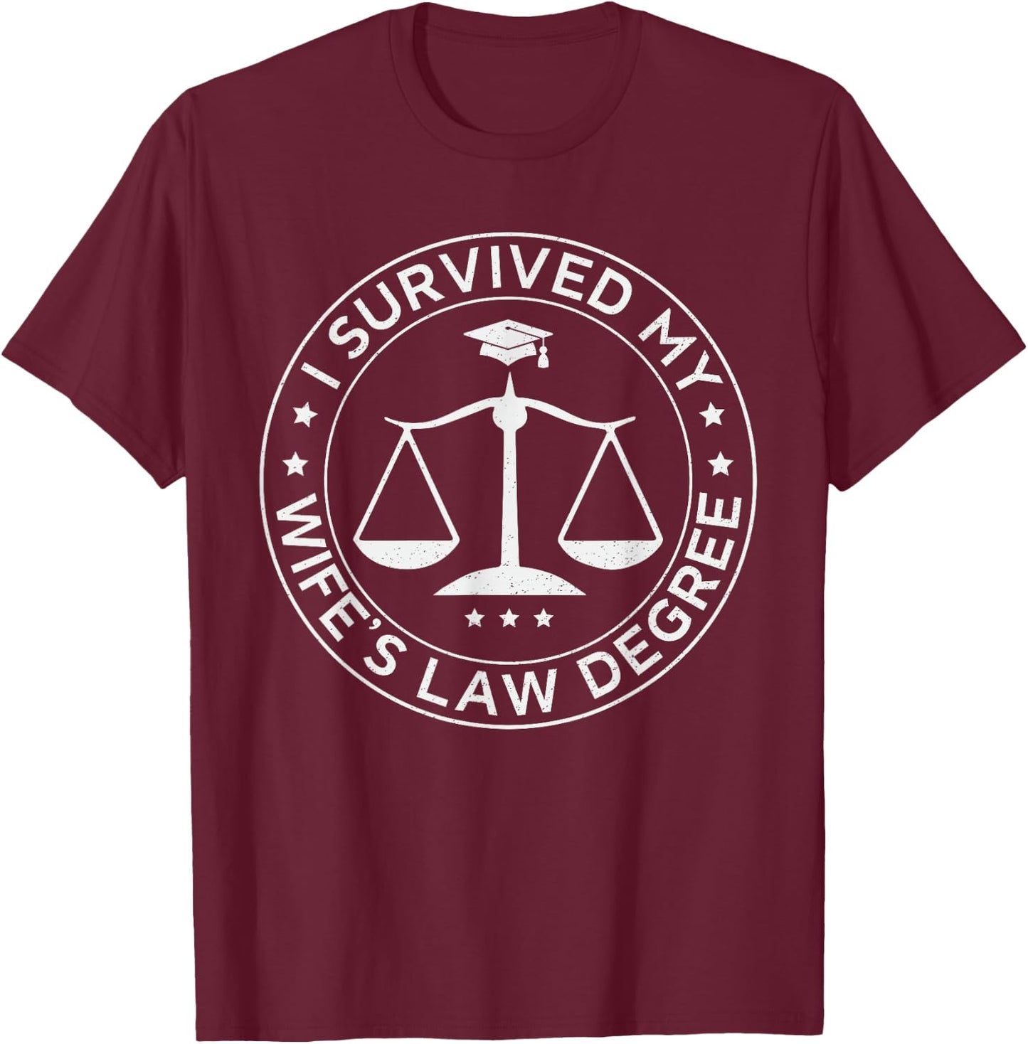 I survived my wife's law degree, Proud husband lawyer T-Shirt - T-Shirt | Maroon