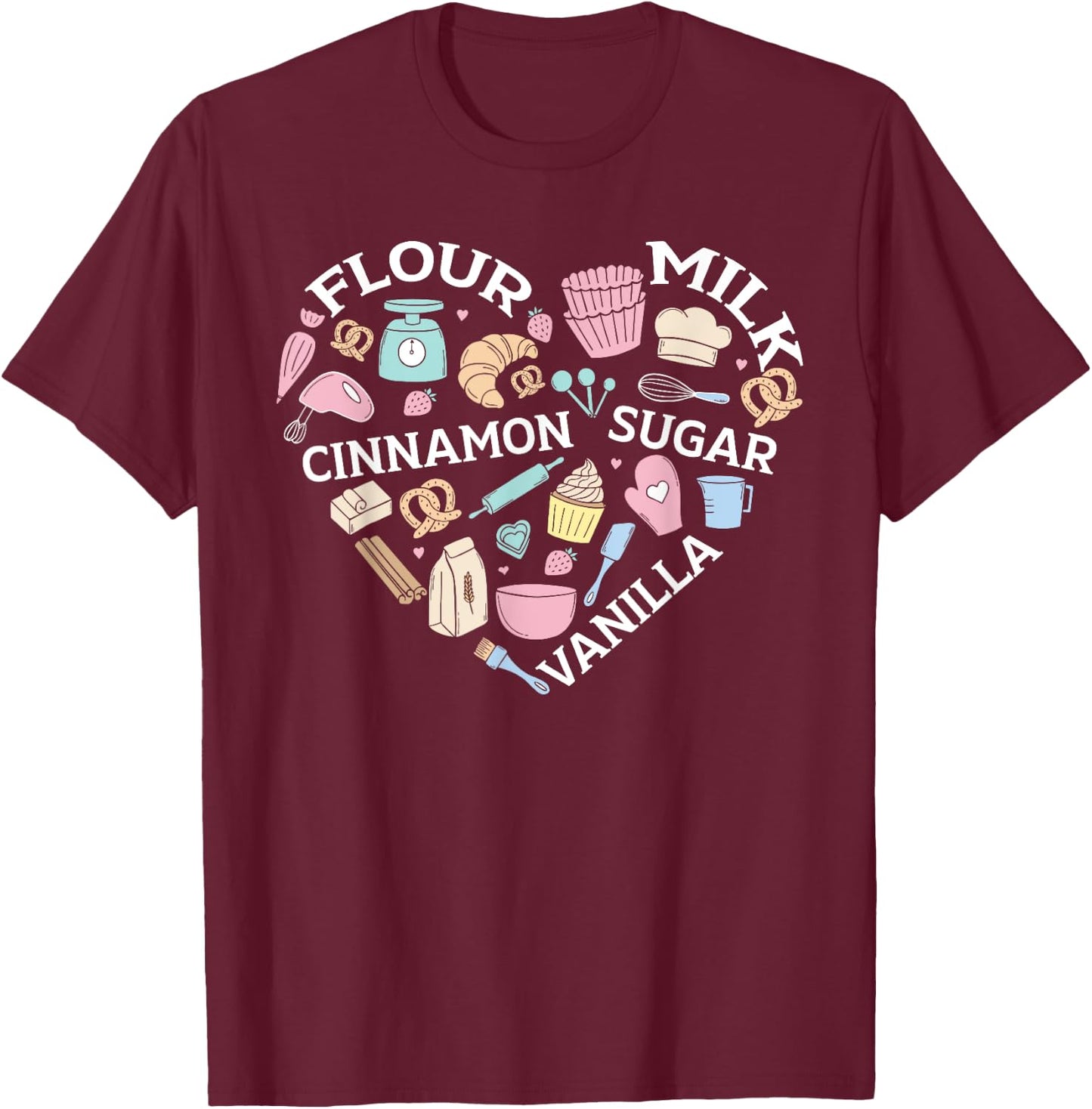 Baking Lover Pastries Confectionery Baker Bake T-Shirt - T-Shirt | Maroon