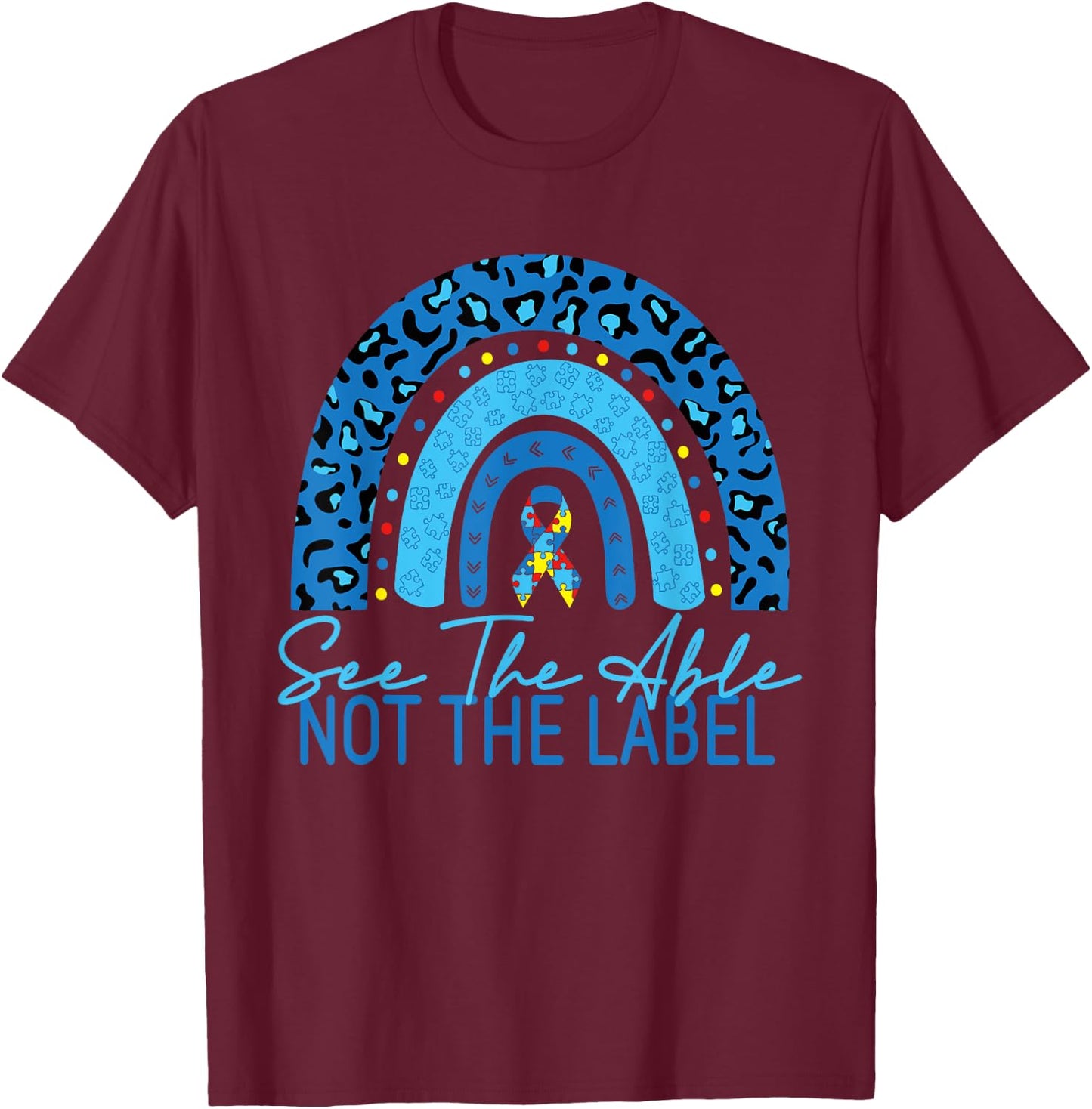 See The Able Not The Label Autism Awareness Puzzle rainbow T-Shirt - T-Shirt | Maroon