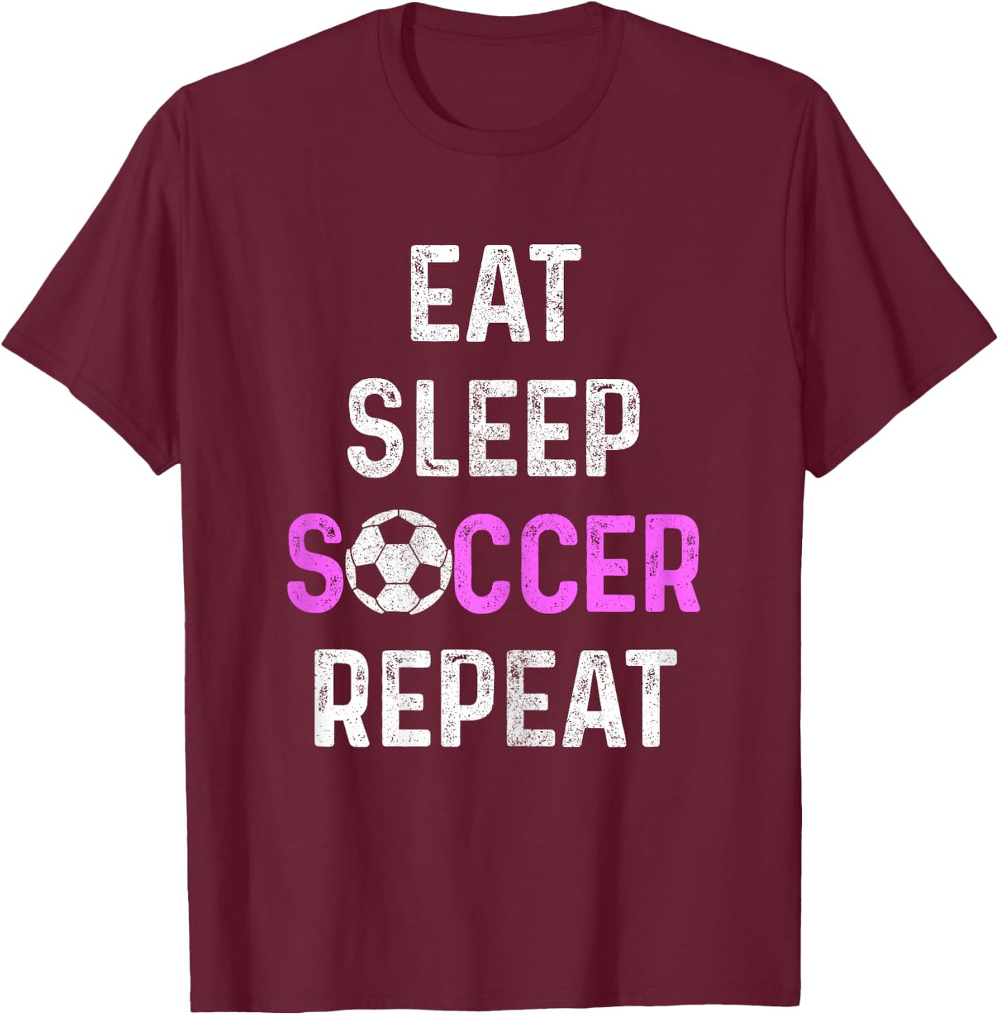 Eat Sleep Soccer Repeat Soccer Player Women Girls T-Shirt - T-Shirt | Maroon