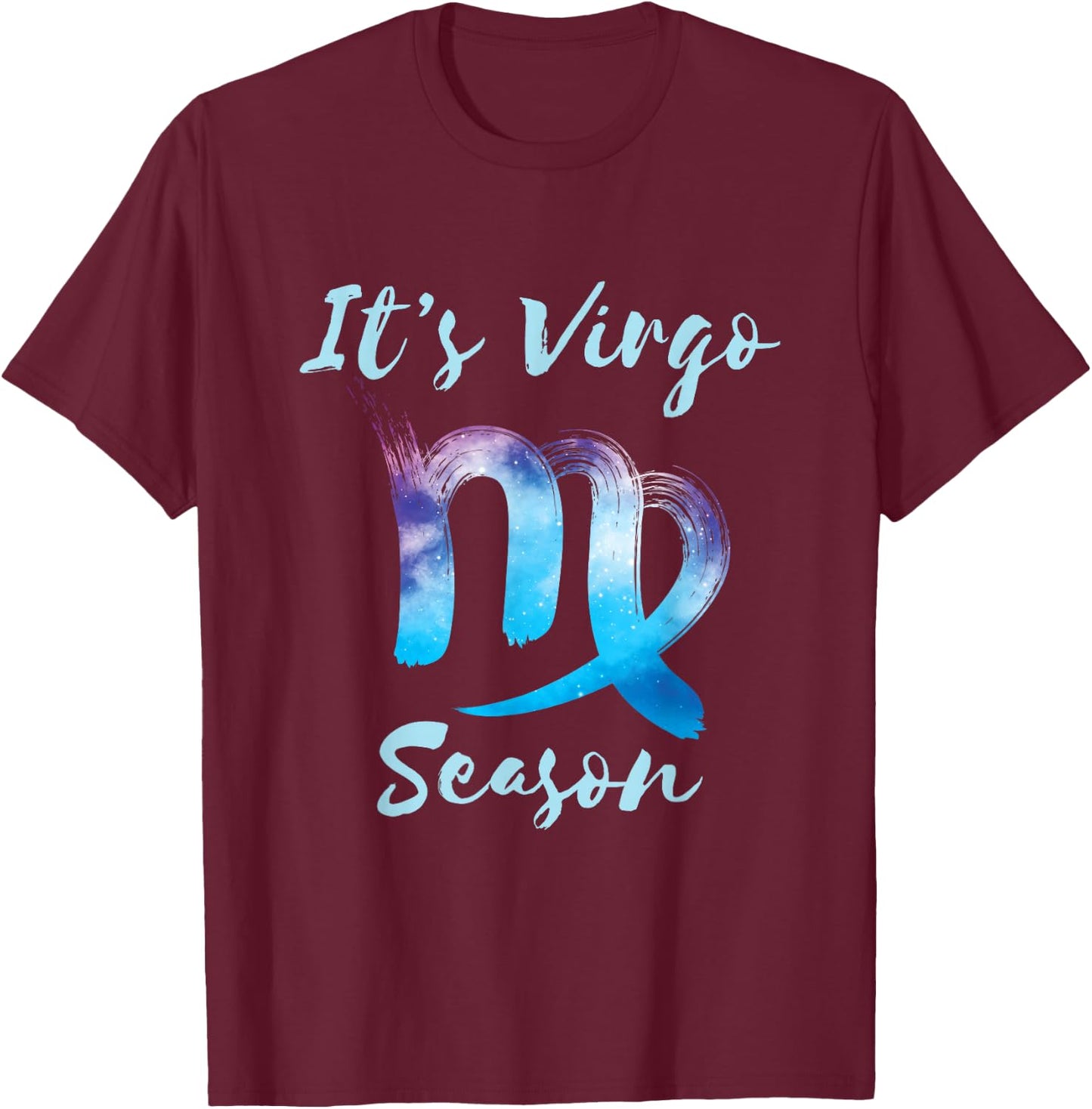 It's Virgo Season Zodiac Sign Horoscope Astrology Graphic T-Shirt - T-Shirt | Maroon