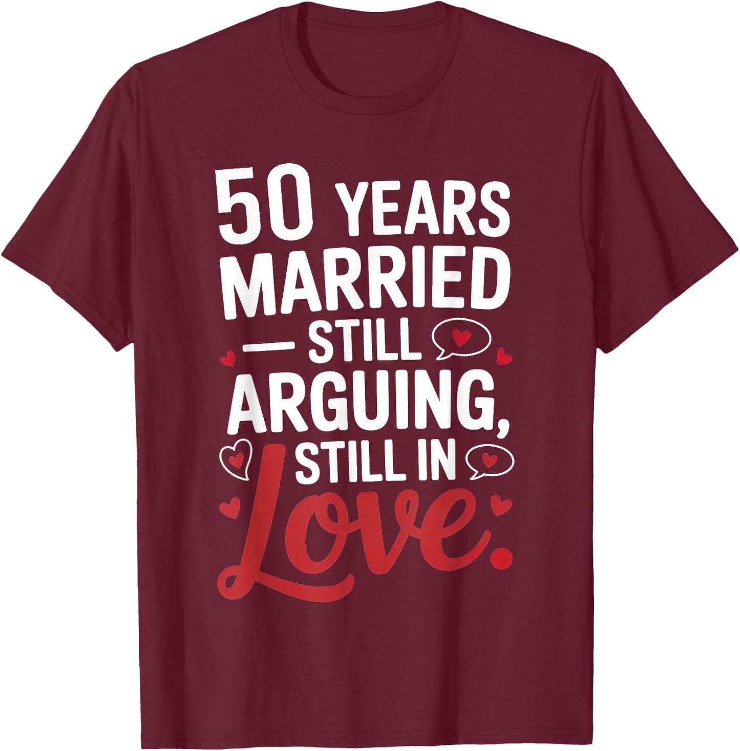 Funny 50th Wedding Anniversary Shirt - Married for 50 Years T-Shirt - T-Shirt | Maroon