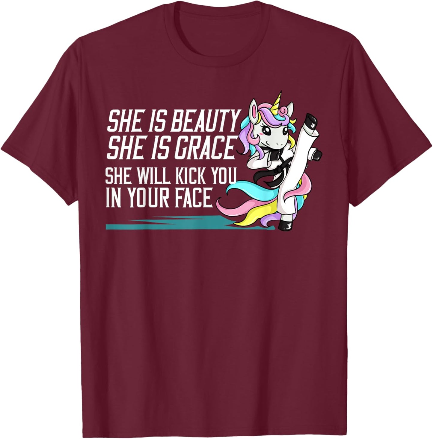 She Is Beauty She Is Grace She Will Kick You In Your Face T-Shirt - T-Shirt | Maroon