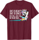 She Is Beauty She Is Grace She Will Kick You In Your Face T-Shirt - T-Shirt | Maroon