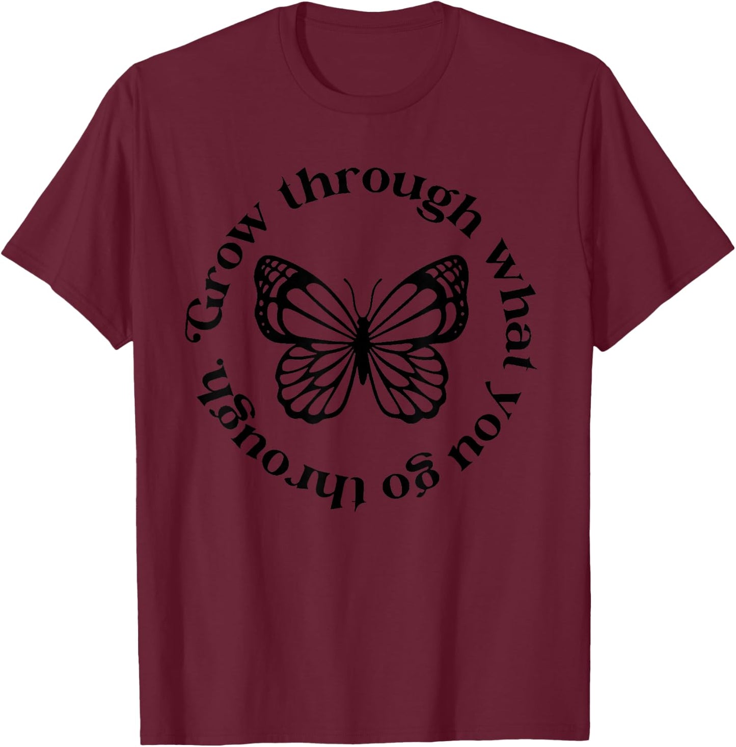 Grow Through What You Go Through Butterfly T-Shirt - T-Shirt | Maroon