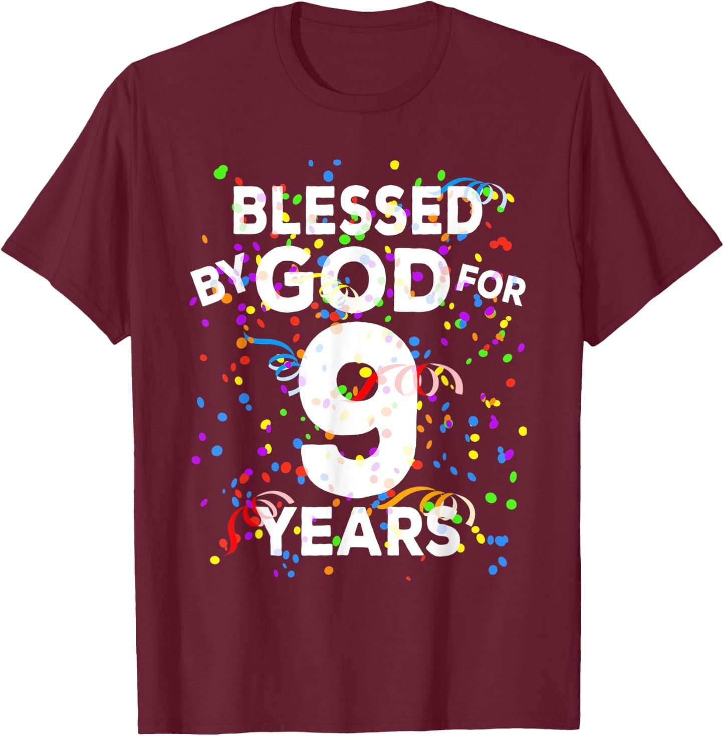 Blessed By God For 9 Years Shirt Happy 9th Birthday Shirt T-Shirt - T-Shirt | Maroon