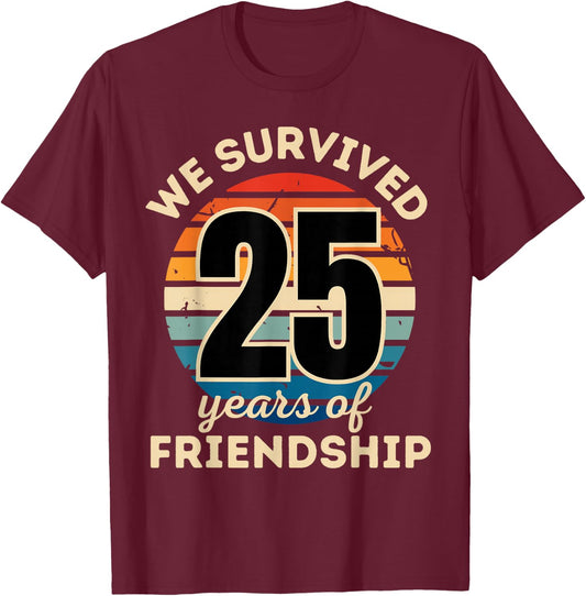 Celebrating 25 YEARS OF FRIENDSHIP Funny Group Matching T-Shirt - T-Shirt | Maroon