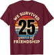 Celebrating 25 YEARS OF FRIENDSHIP Funny Group Matching T-Shirt - T-Shirt | Maroon