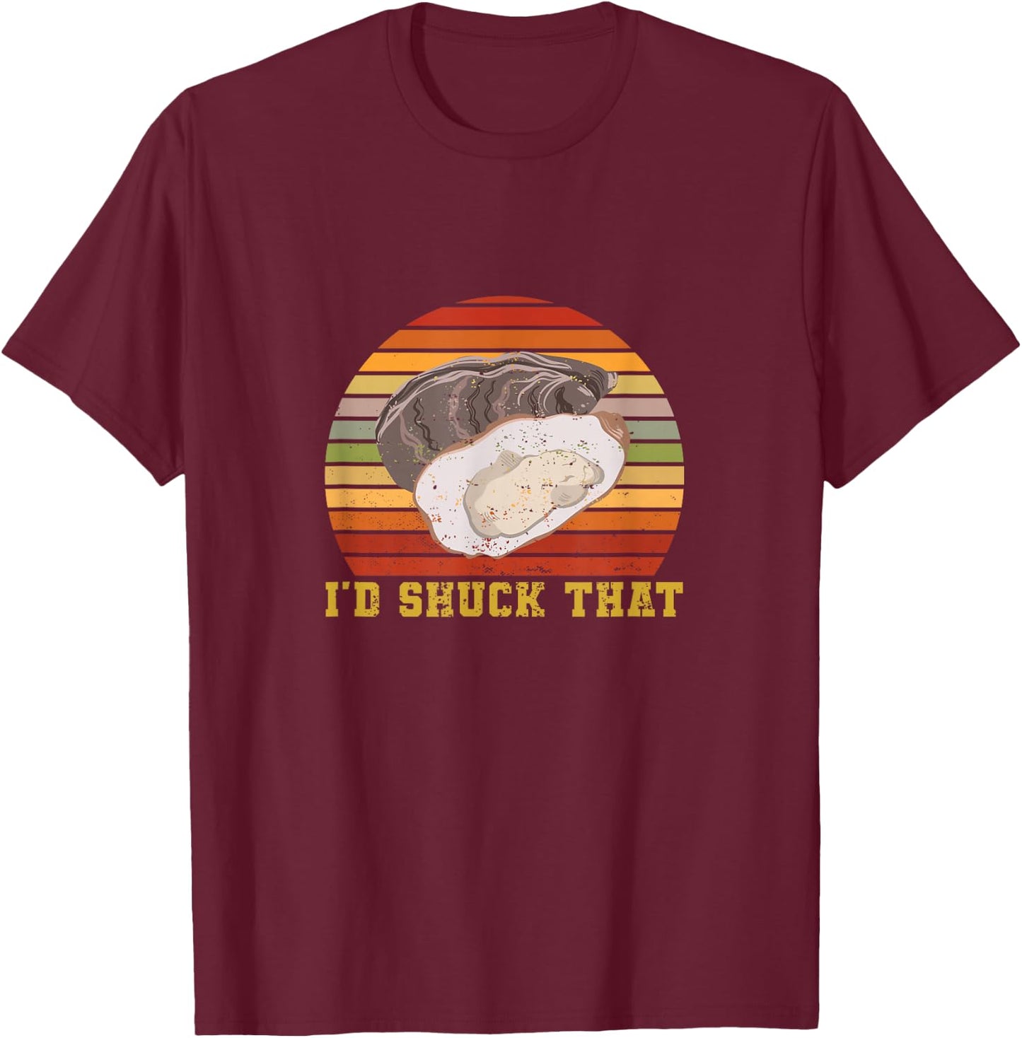 Oyster Retro Vintage I'd Shuck That Funny Oyster Seafood T-Shirt - T-Shirt | Maroon
