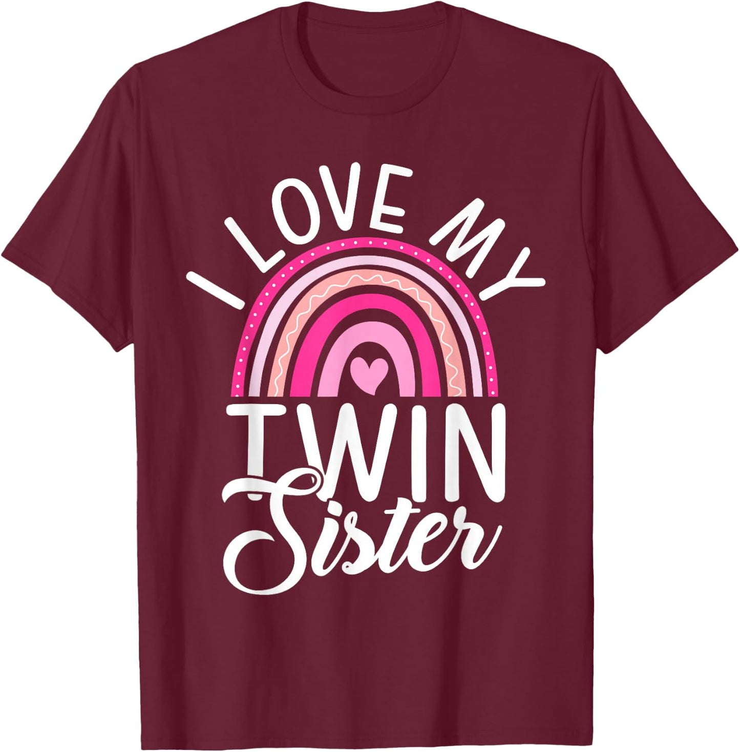 I love my Twin Sister T-Shirt - T-Shirt | Maroon