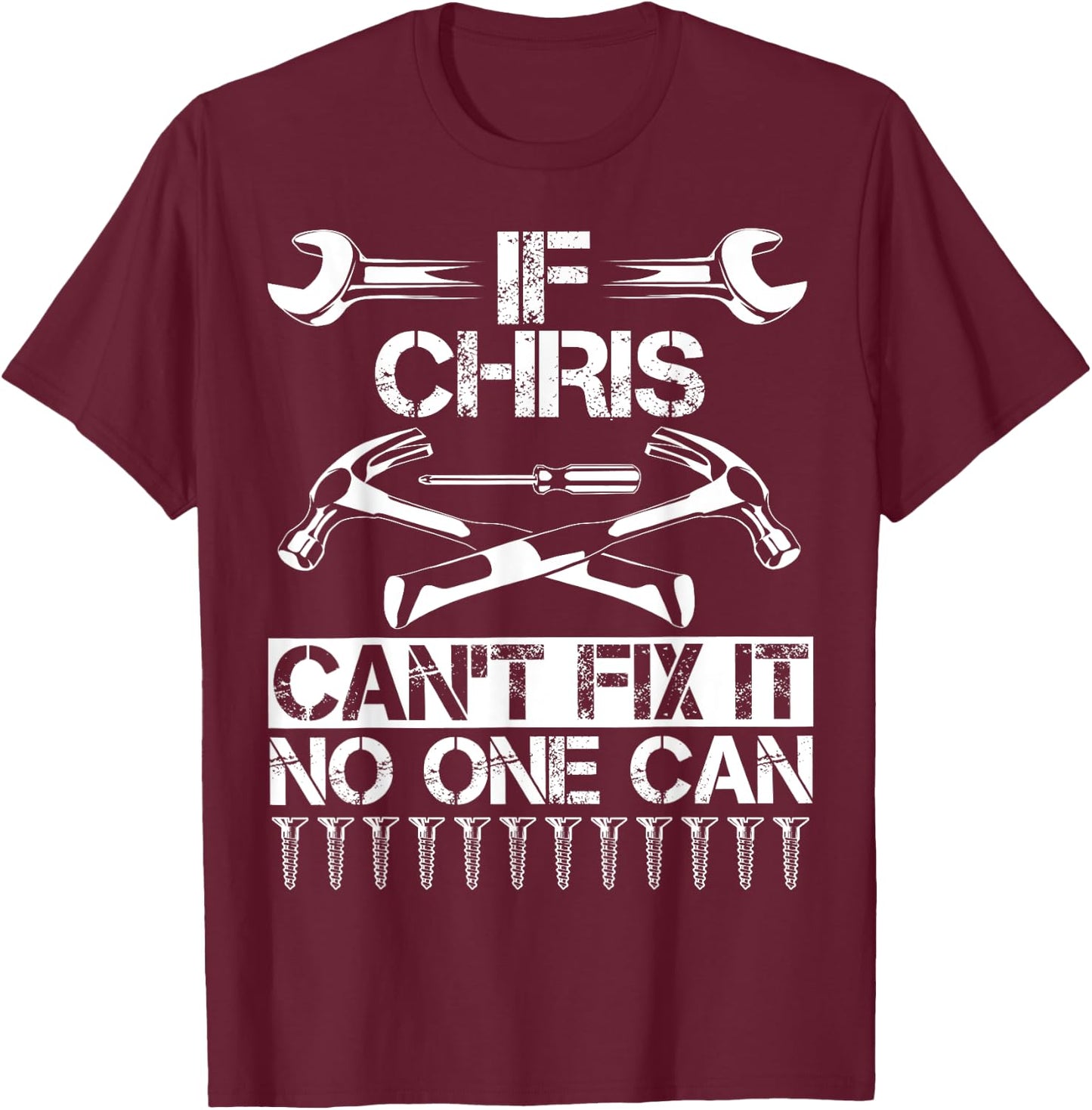CHRIS Fix It Funny Birthday Personalized Name Dad Gift T-Shirt - T-Shirt | Maroon