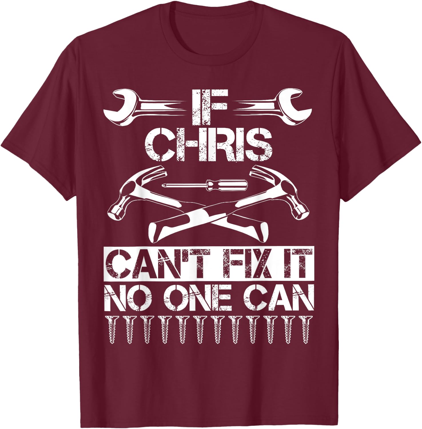 CHRIS Fix It Funny Birthday Personalized Name Dad Gift T-Shirt - T-Shirt | Maroon