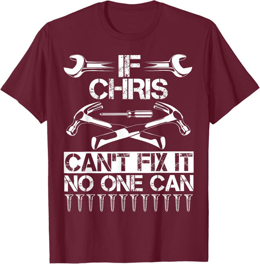 CHRIS Fix It Funny Birthday Personalized Name Dad Gift T-Shirt - T-Shirt | Maroon